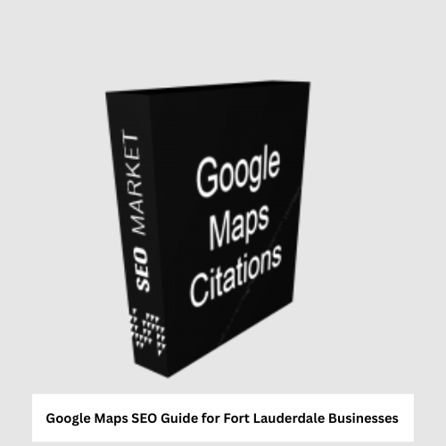 Google Maps SEO Guide for Fort Lauderdale Businesses